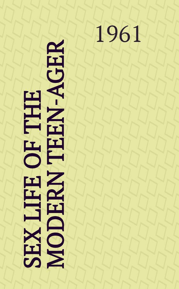 Sex life of the modern teen-ager