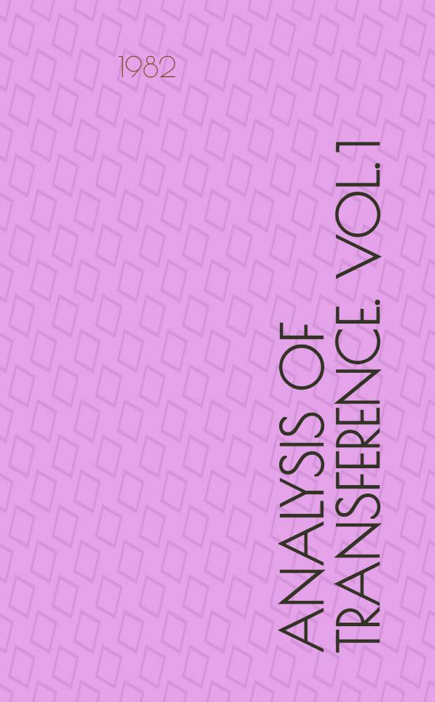 Analysis of transference. Vol. 1 : Theory and technique