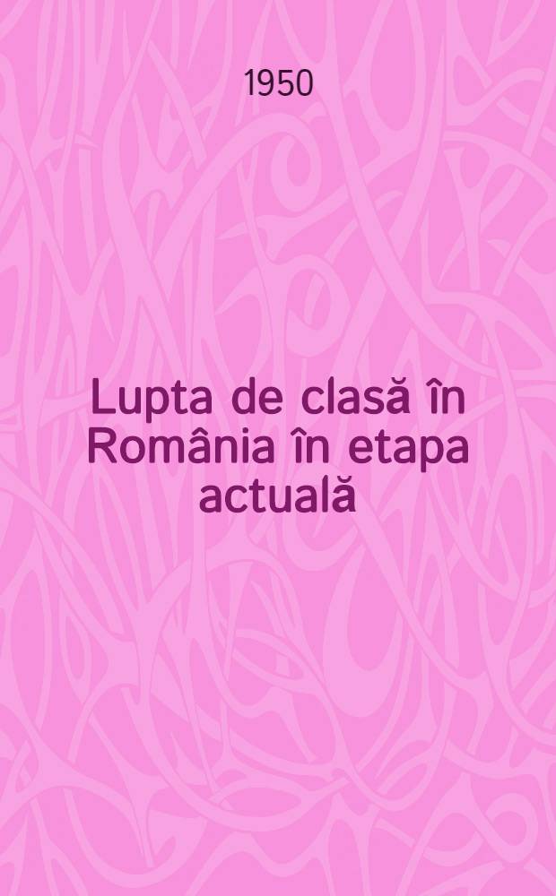 Lupta de clasă în România în etapa actuală