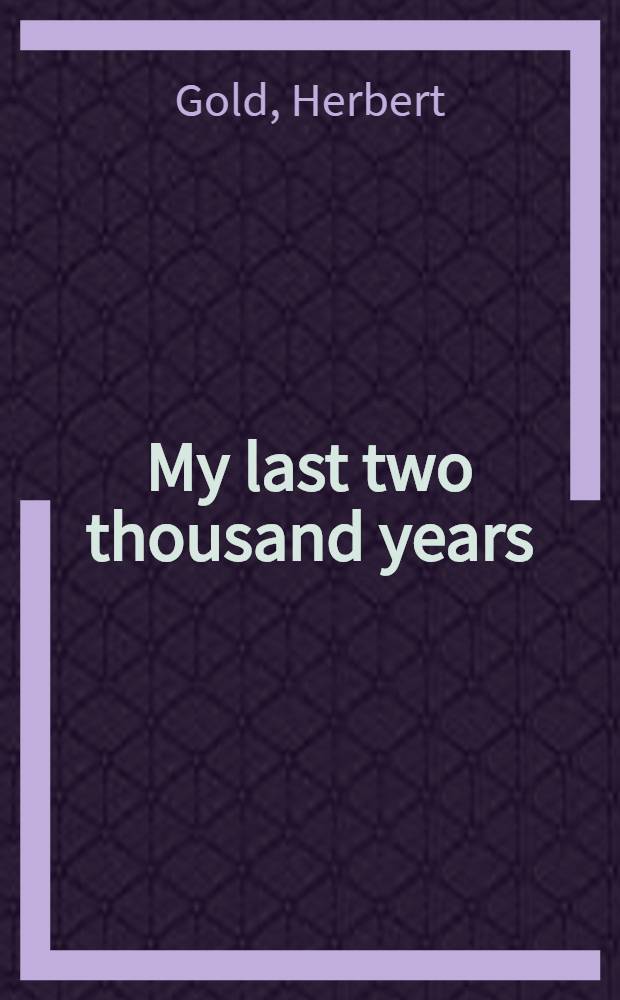 My last two thousand years : A novel