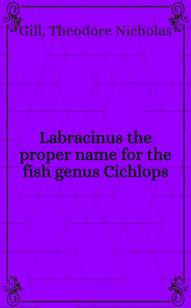 [Labracinus the proper name for the fish genus Cichlops