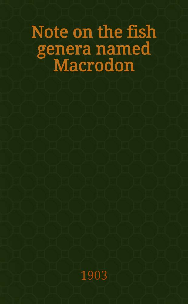 [Note on the fish genera named Macrodon