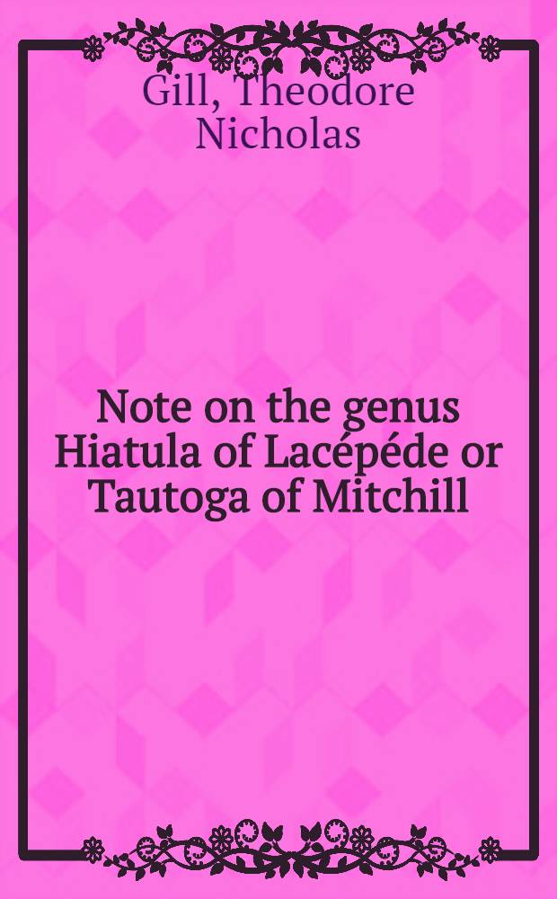 [Note on the genus Hiatula of Lacépéde or Tautoga of Mitchill