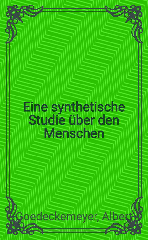 Eine synthetische Studie über den Menschen