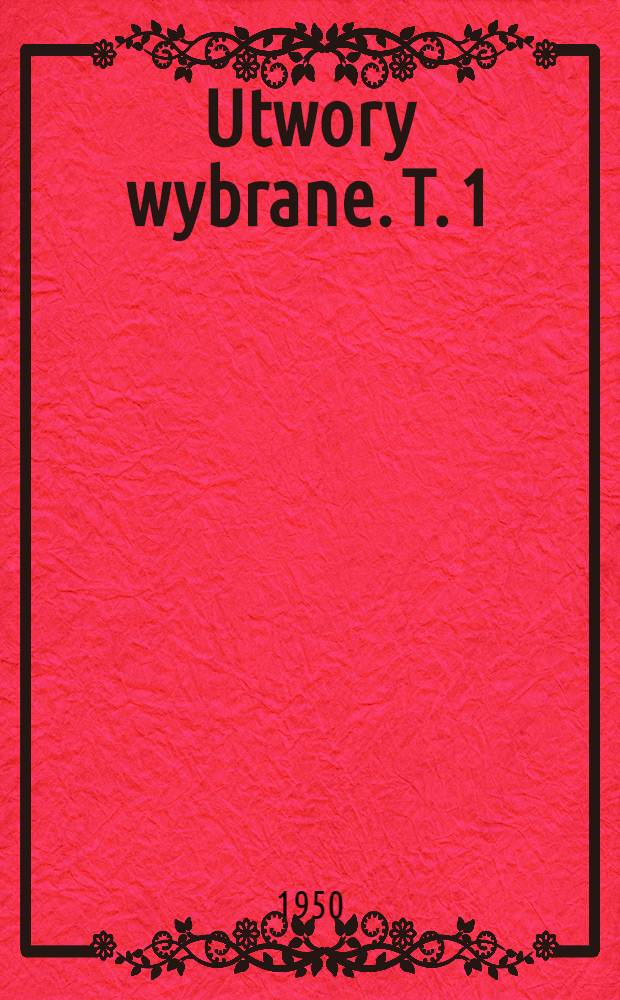 Utwory wybrane. T. 1