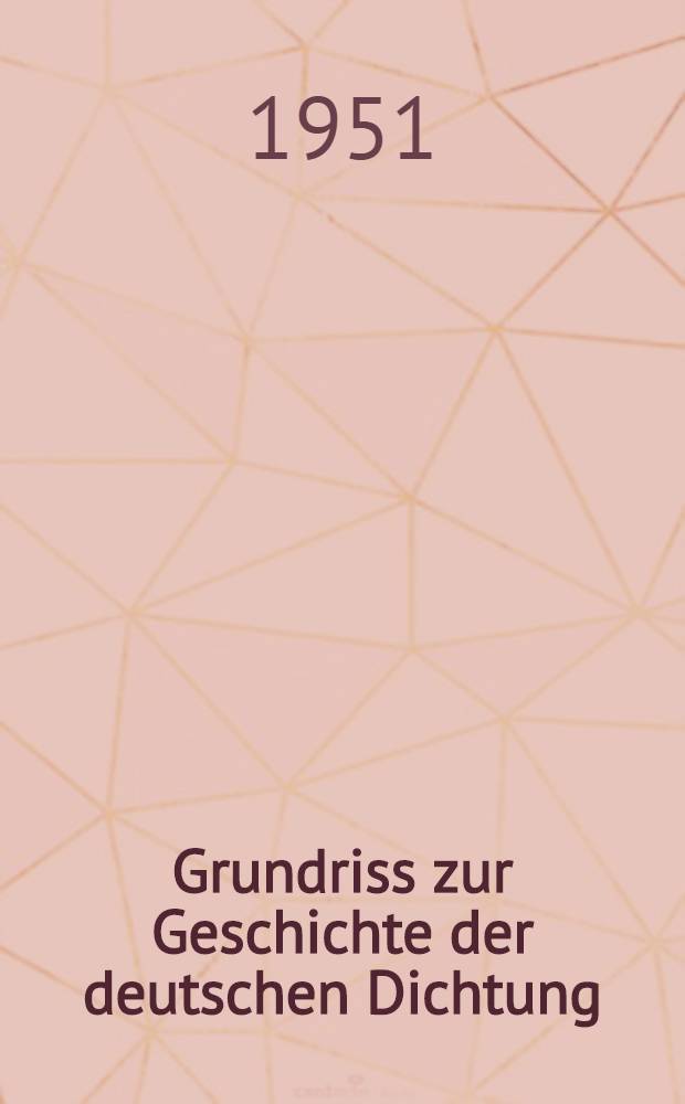 Grundriss zur Geschichte der deutschen Dichtung : Aus den Quellen. Bd. 11 : Vom Veltfrieden bis zur französischen Revolution 1830 ...