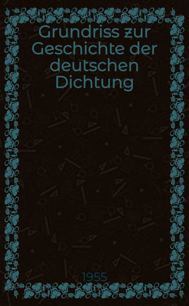 Grundriss zur Geschichte der deutschen Dichtung : Aus den Quellen. Bd. 14 : Vom Frieden 1815 bis zur französischen Revolution 1830