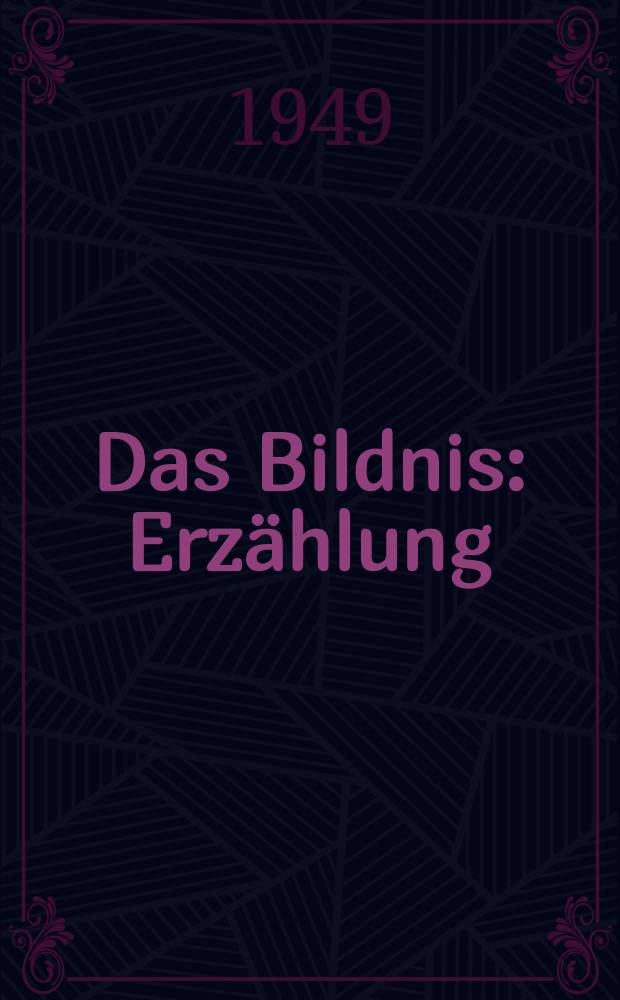 Das Bildnis : Erzählung