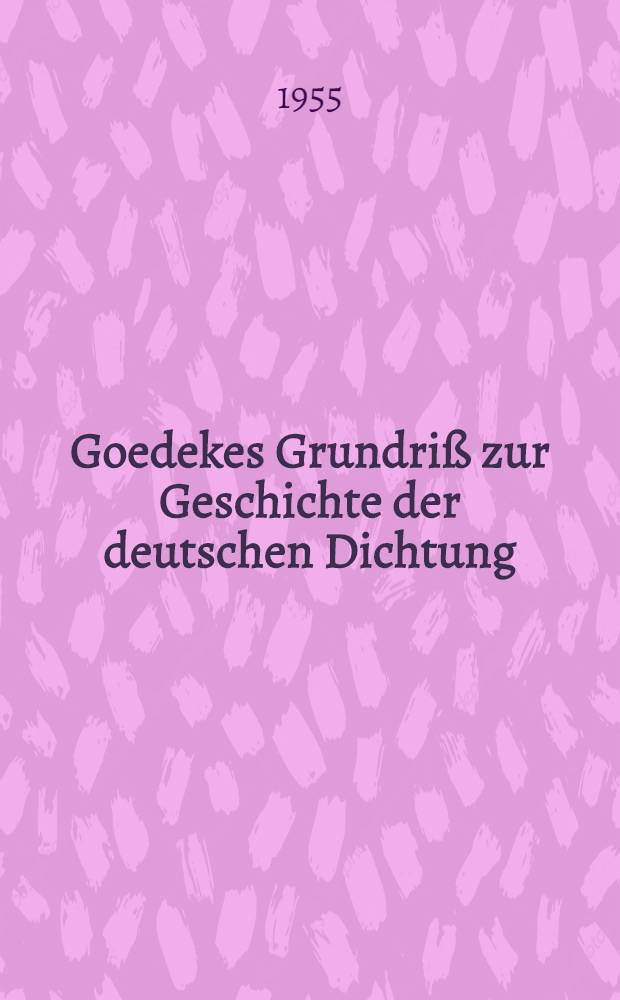 Goedekes Grundriß zur Geschichte der deutschen Dichtung : Neue Folge : (Fortführung von 1830 bis 1880)
