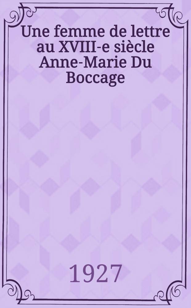 ... Une femme de lettre au XVIII-e siècle Anne-Marie Du Boccage