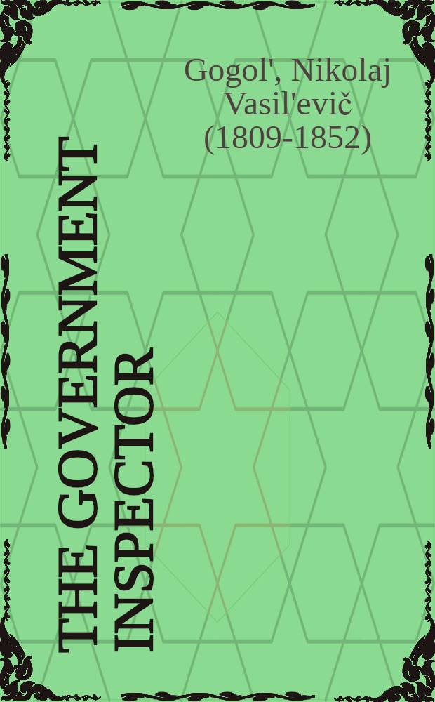 The government inspector : Comedy in 5 acts : Selected stories