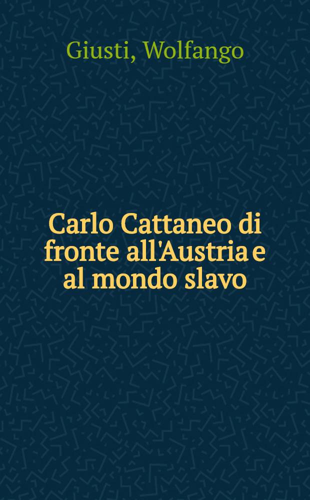 Carlo Cattaneo di fronte all'Austria e al mondo slavo