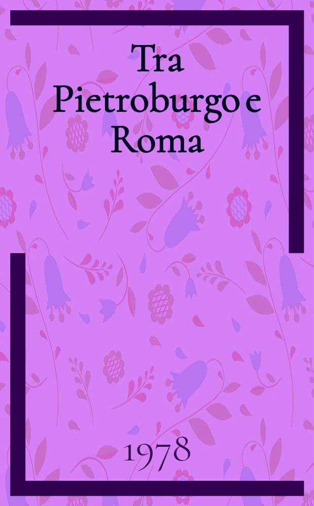 Tra Pietroburgo e Roma : Annot. su Gogol'