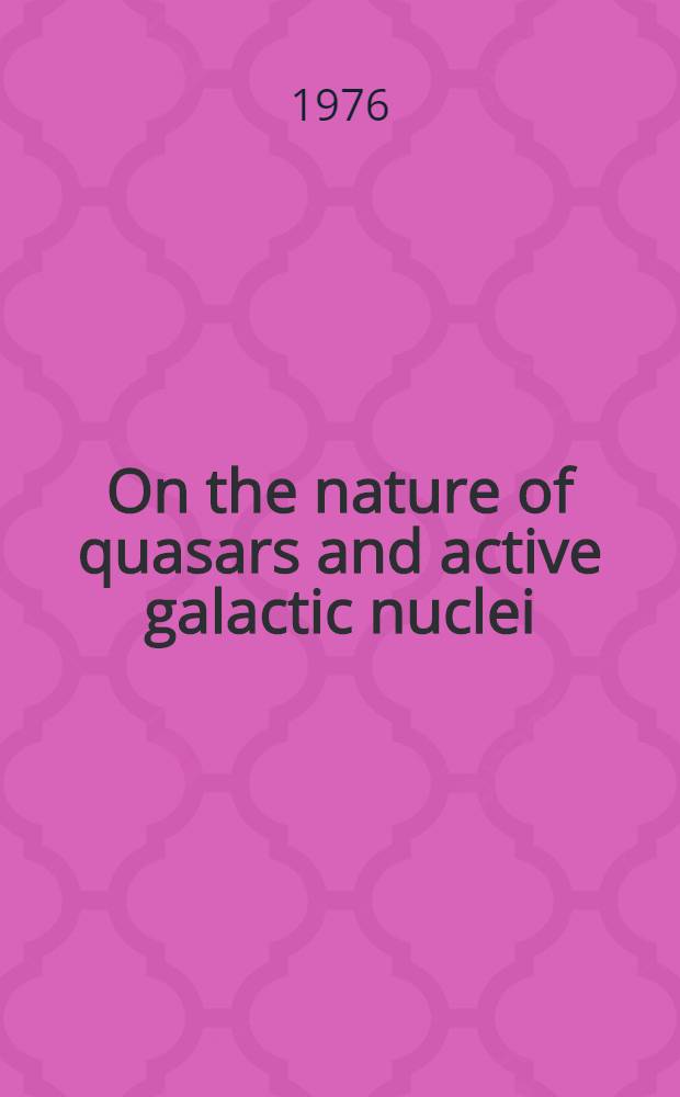 On the nature of quasars and active galactic nuclei