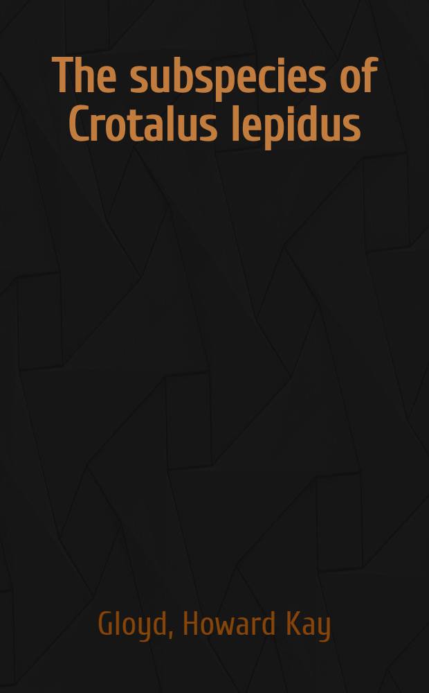 The subspecies of Crotalus lepidus