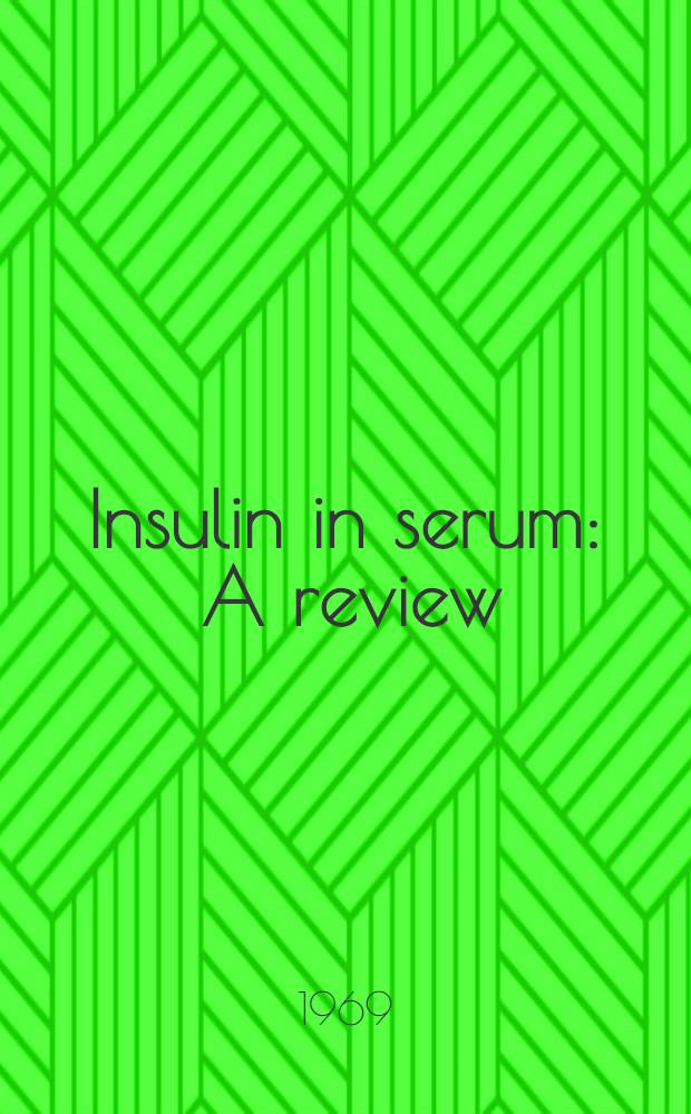 Insulin in serum : A review