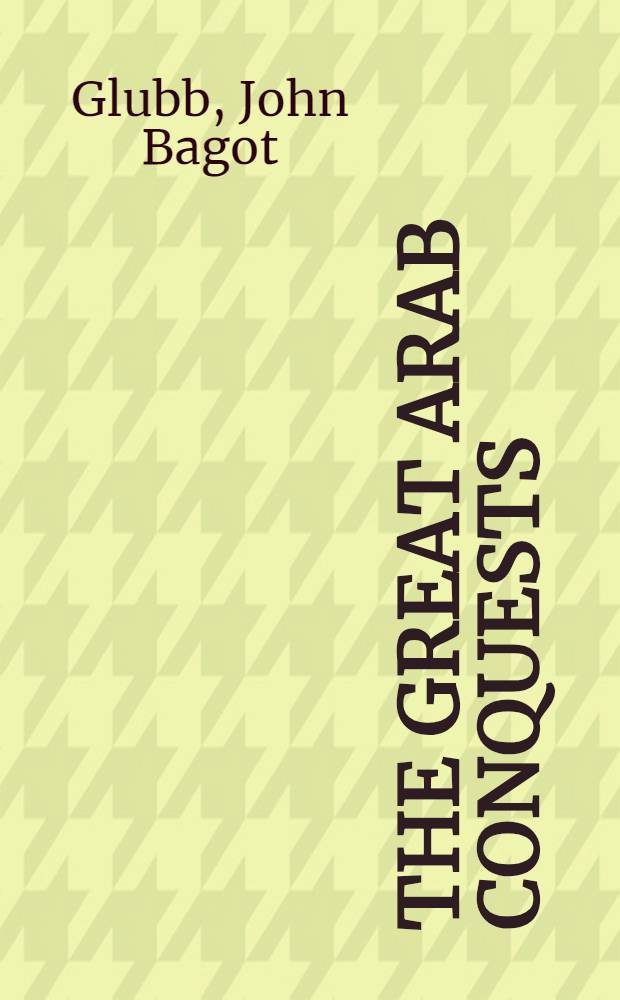 The great Arab conquests