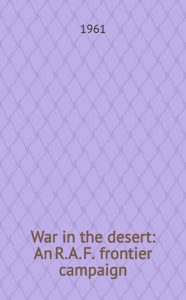 War in the desert : An R. A. F. frontier campaign