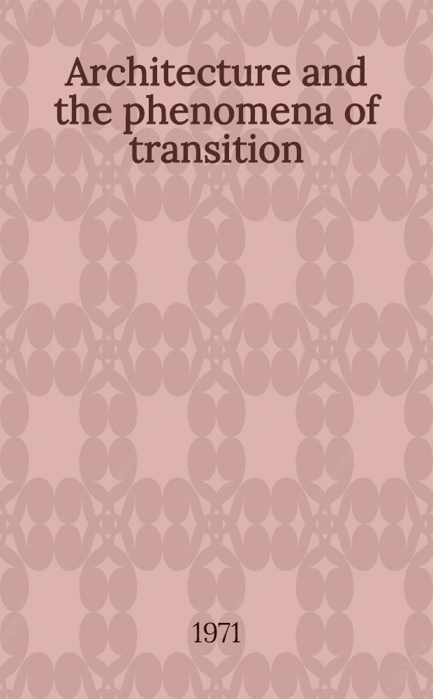 Architecture and the phenomena of transition : The three space conceptions in architecture