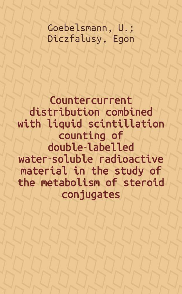 Countercurrent distribution combined with liquid scintillation counting of double-labelled water-soluble radioactive material in the study of the metabolism of steroid conjugates
