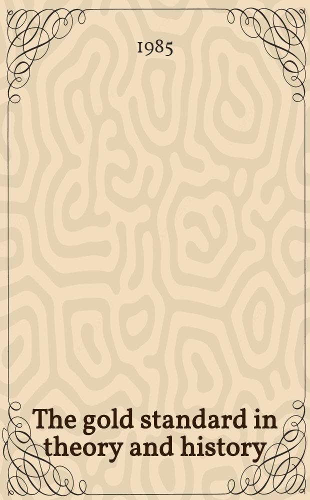 The gold standard in theory and history