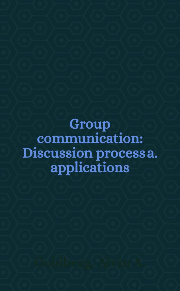 Group communication : Discussion process a. applications