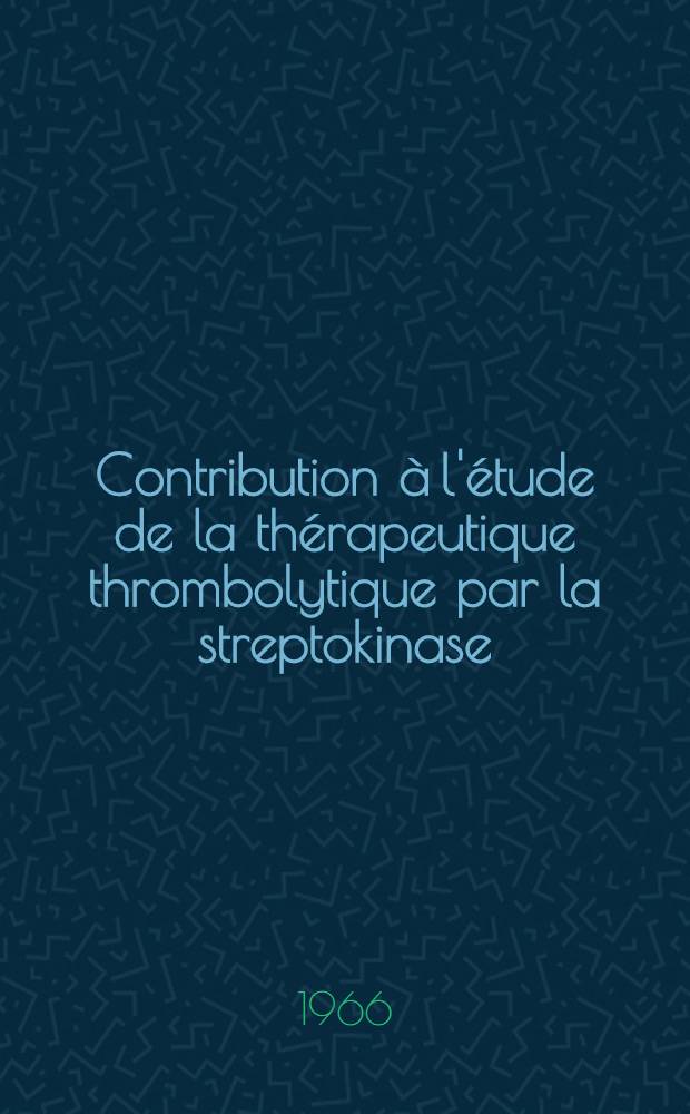 Contribution à l'étude de la thérapeutique thrombolytique par la streptokinase : À propos de 9 observations d'ischémie aiguë des membres inférieurs : Thèse ..