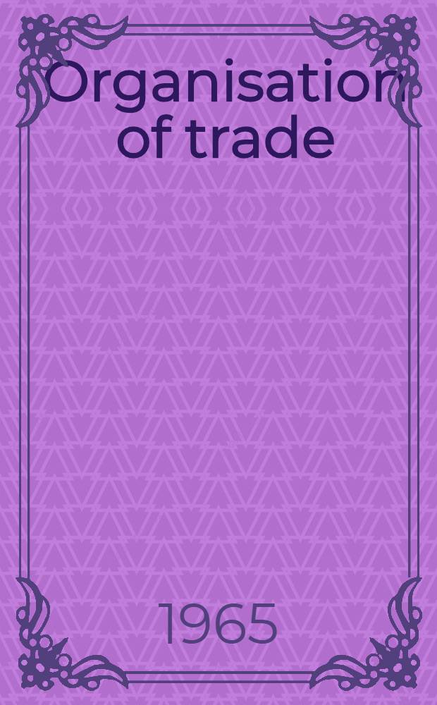 Organisation of trade : Transl. from the Russ.