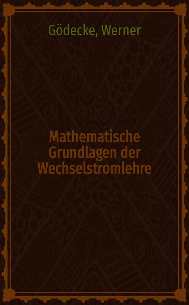 Mathematische Grundlagen der Wechselstromlehre