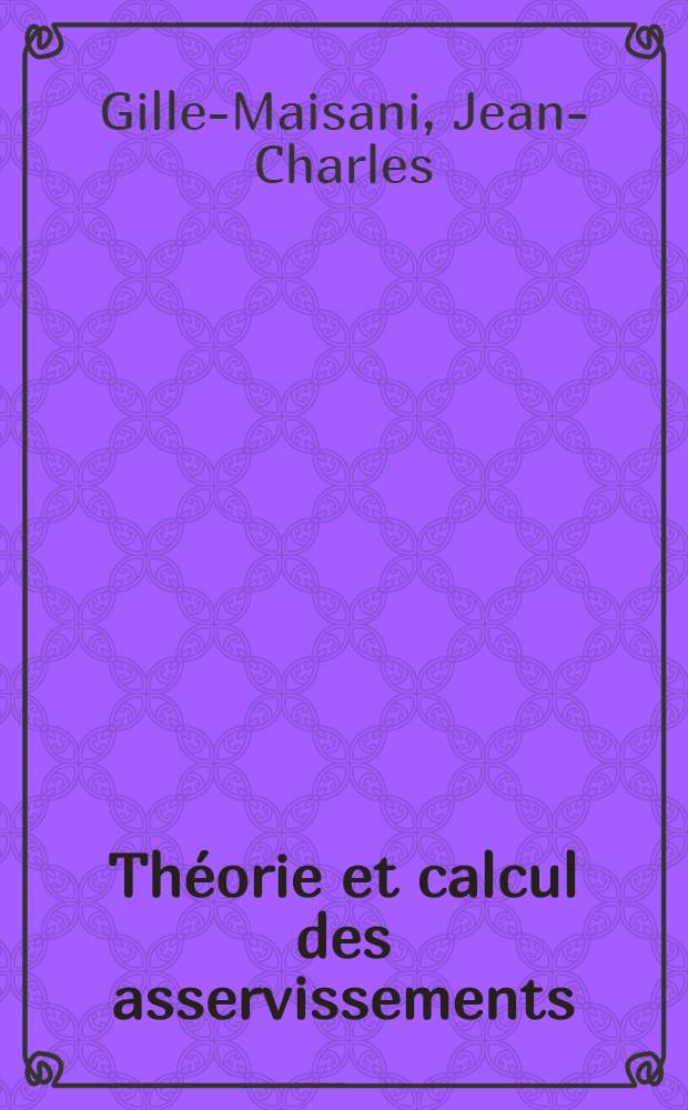 Théorie et calcul des asservissements