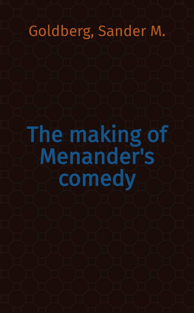 The making of Menander's comedy