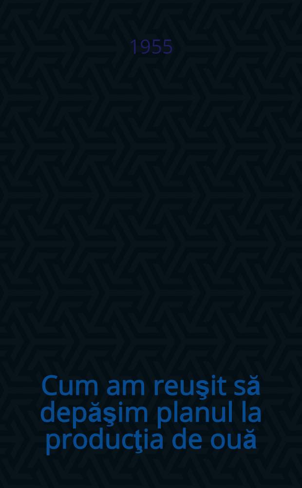 Cum am reuşit să depăşim planul la producţia de ouă