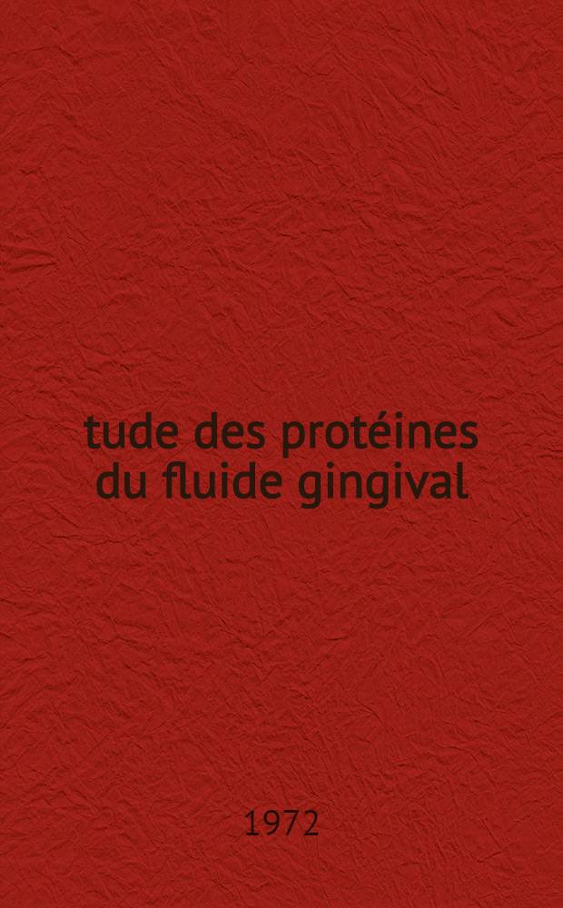 Étude des protéines du fluide gingival : Thèse ..