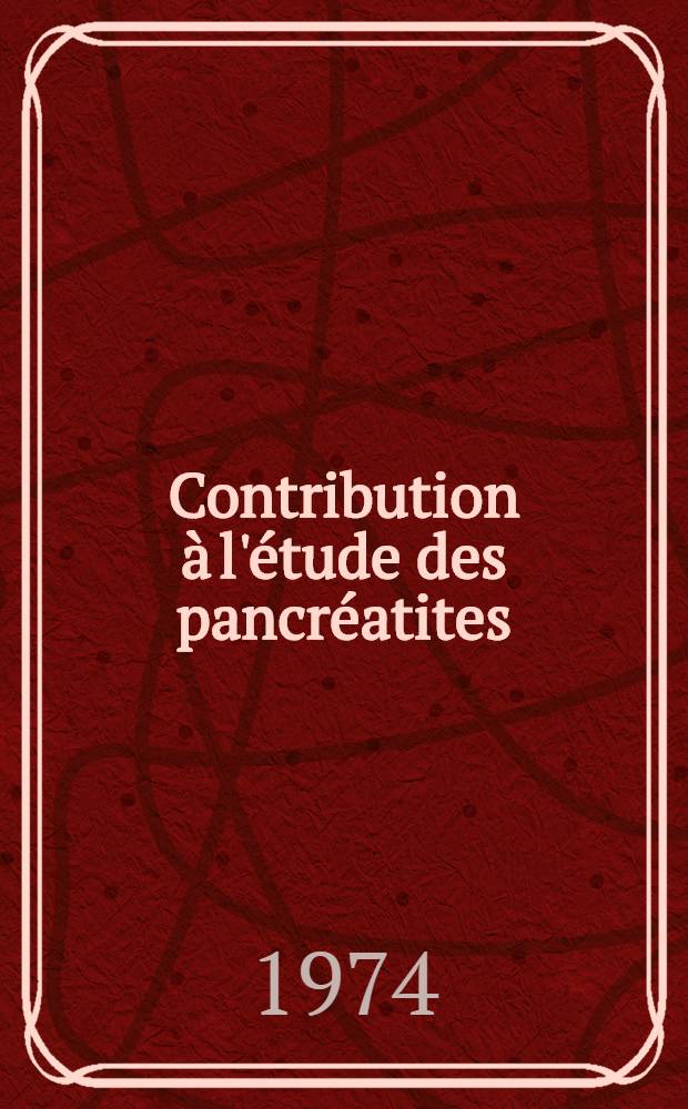 Contribution à l'étude des pancréatites : À propos de 27 pancréatites d'évolution subaiguë: rapport avec la lithiase billaire : Thèse ..