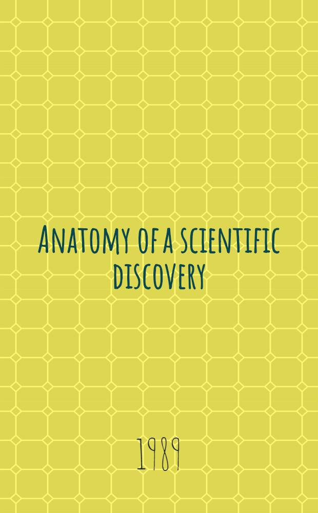 Anatomy of a scientific discovery : The race to discover the secret of human pain a. pleasure