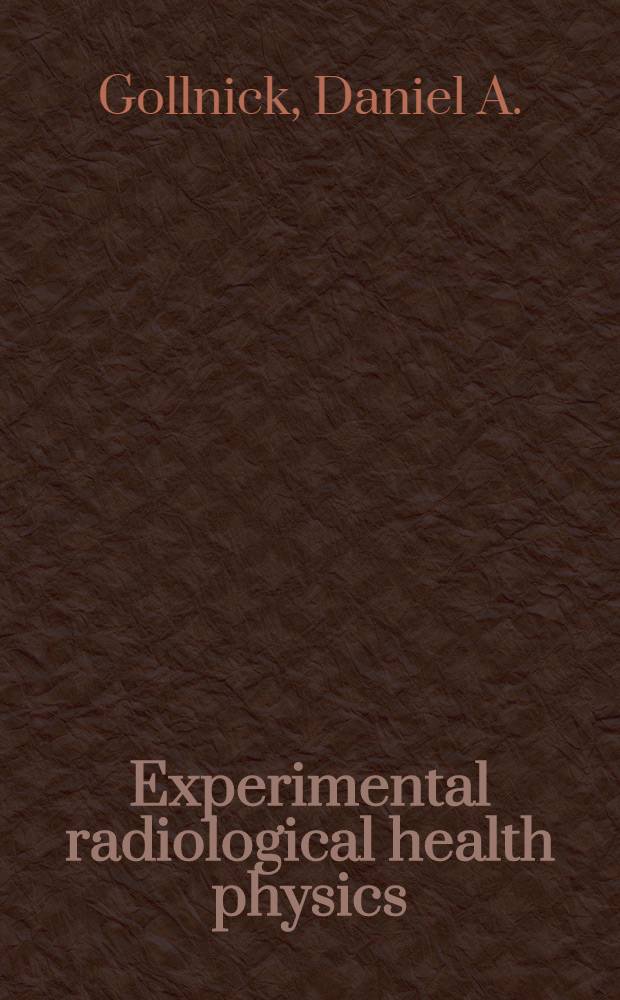 Experimental radiological health physics