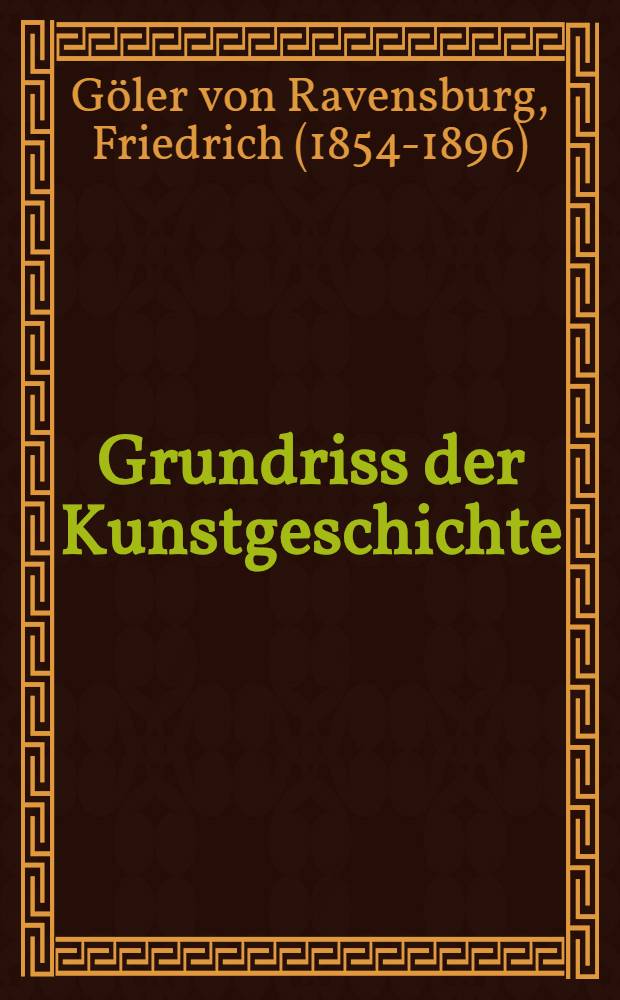 Grundriss der Kunstgeschichte : Handbuch für Studierende