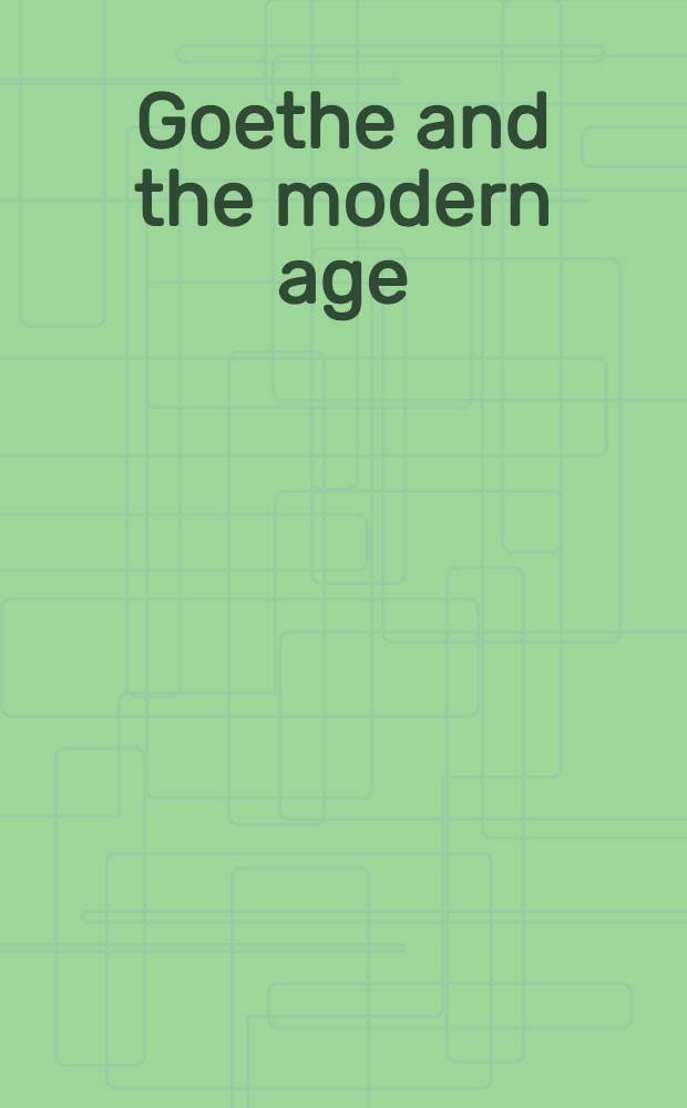 Goethe and the modern age