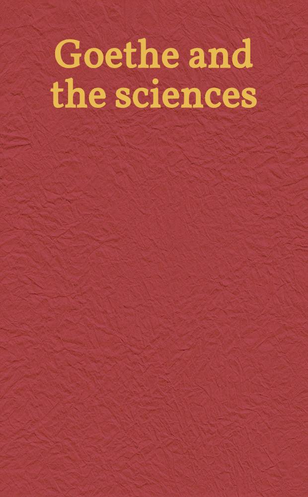 Goethe and the sciences : A reappraisal