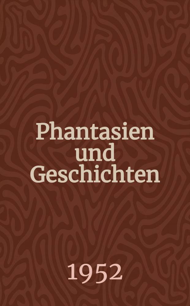Phantasien und Geschichten