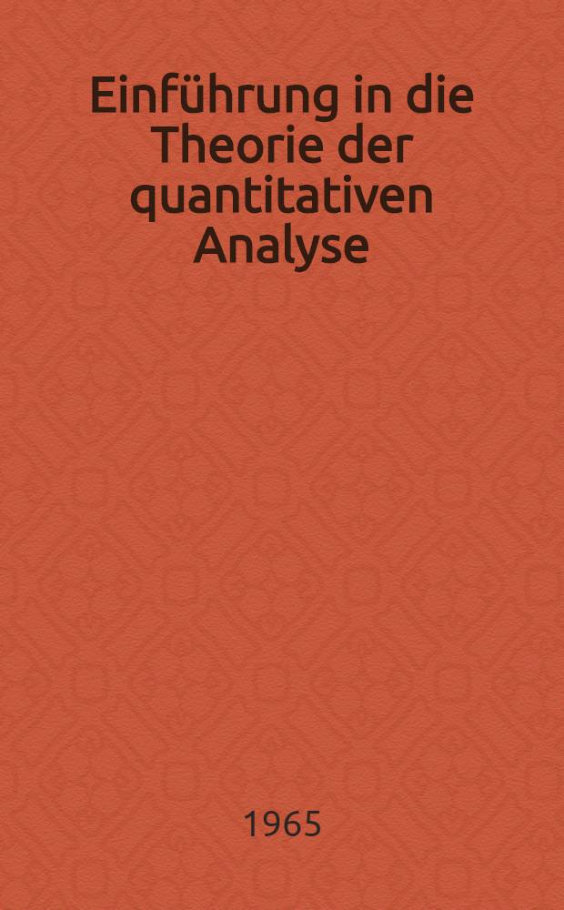 Einführung in die Theorie der quantitativen Analyse