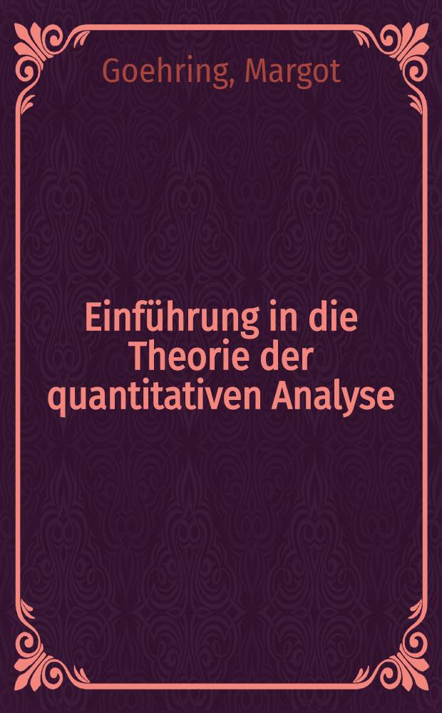 Einführung in die Theorie der quantitativen Analyse