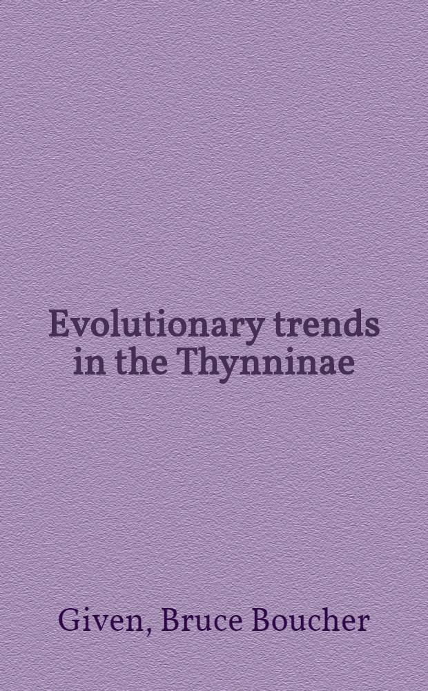 Evolutionary trends in the Thynninae (Hymenoptera: Tiphiidae) with special reference to feeding habits of Australian species