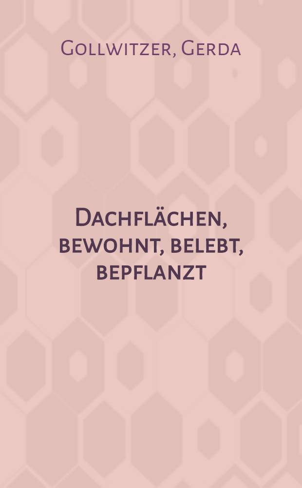 Dachfl&auml;chen, bewohnt, belebt, bepflanzt
