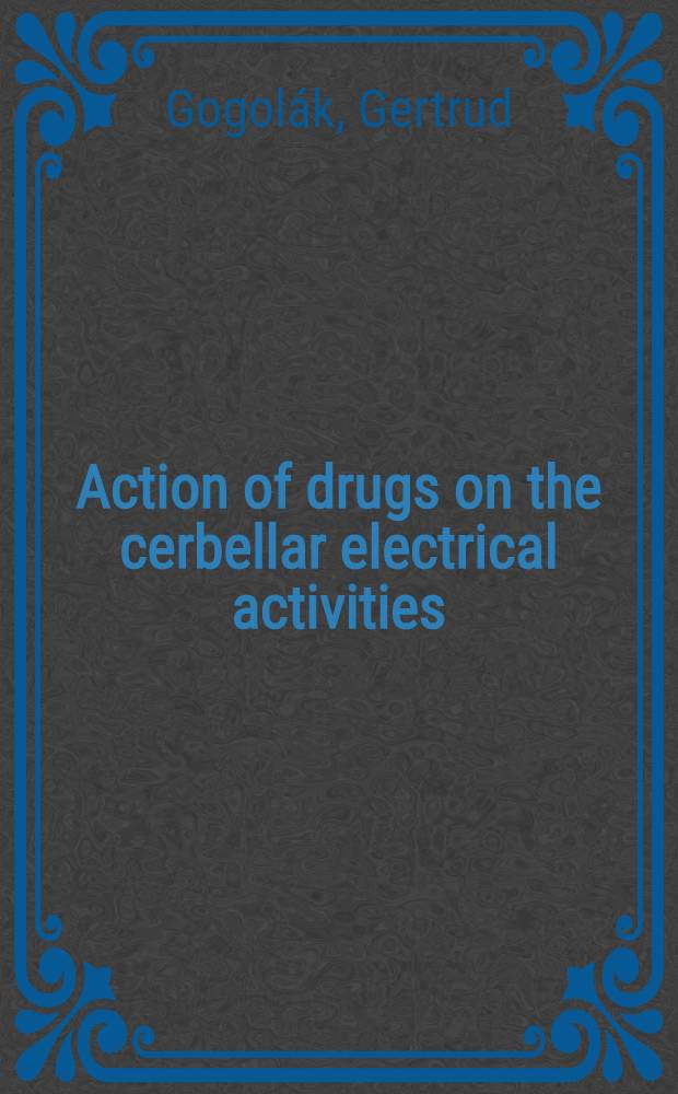 Action of drugs on the cerbellar electrical activities