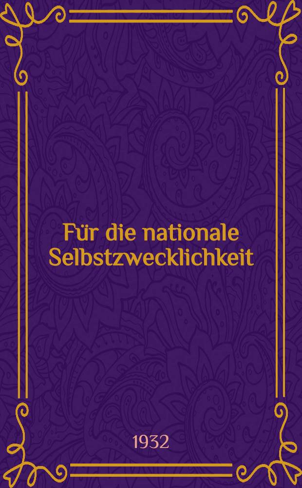 Für die nationale Selbstzwecklichkeit