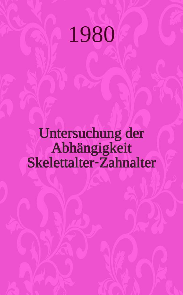 Untersuchung der Abhängigkeit Skelettalter-Zahnalter : Handröntgenaufnahmen u. Übersichtsröntgenaufnahmen des Gesichtsschädels an 32 Mädchen u. 30 Knaben zum Zeitpunkt des maximalen puberalen Wachstumsschubs : Inaug.-Diss