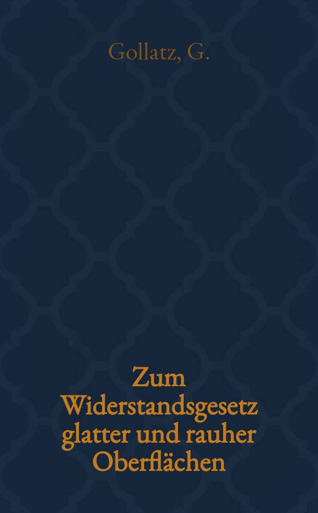 Zum Widerstandsgesetz glatter und rauher Oberflächen = On the friction law of smooth and rough surfaces