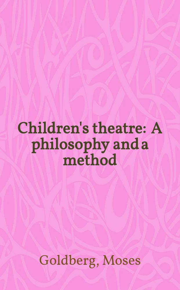 Children's theatre : A philosophy and a method
