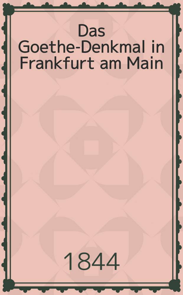 Das Goethe-Denkmal in Frankfurt am Main : Festbeschreibung